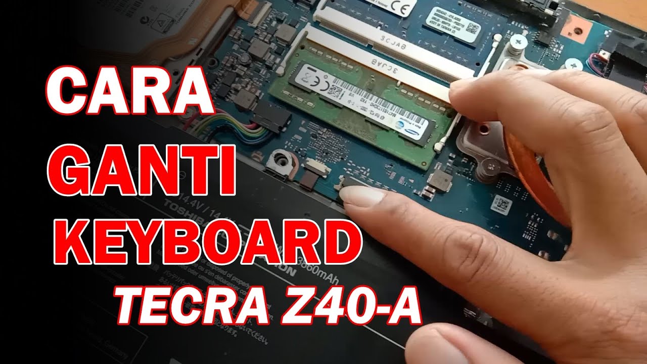 CARA GANTI KEYBOARD LAPTOP TECRA Z40 A