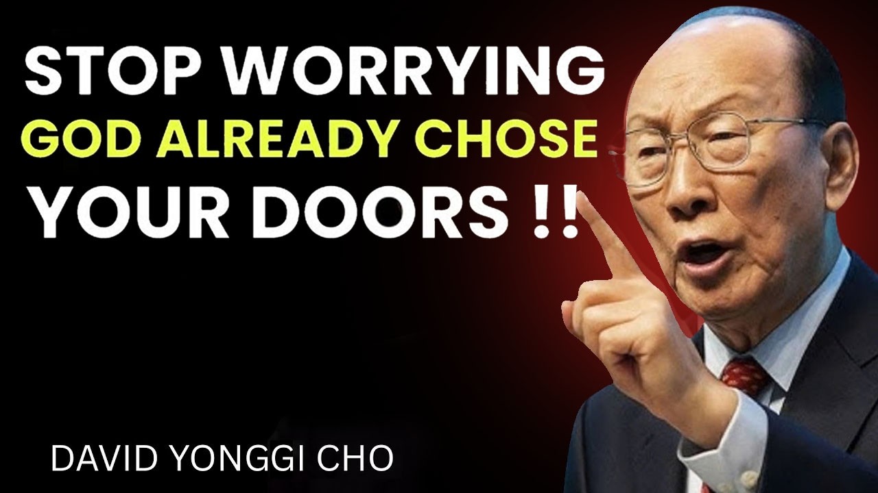 When One Door Closes, Trust That God Already Picked Another - David Yonggi Cho