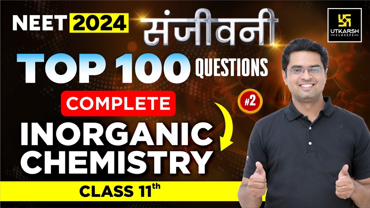 Top 100 Questions of Inorganic Chemistry | Class 11th | Sanjeevani Series | NEET 2024 | Jitendra Sir