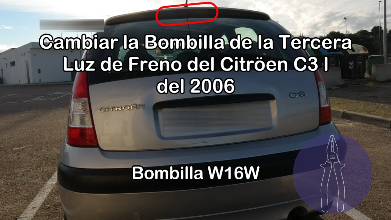 Citroën C3 I de 2006, Cambiar la Bombilla de la Tercera Luz de Freno (Bombilla W16W)