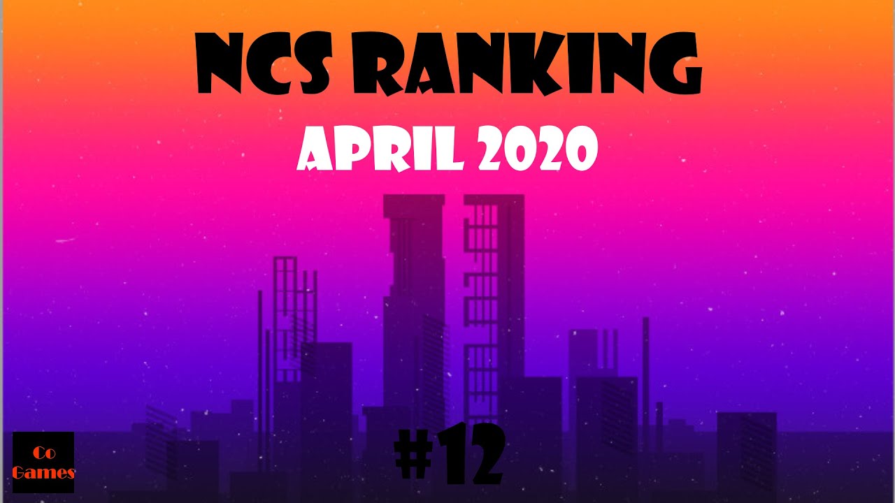 NCS RANKING #12 - April 2020 [CoGames]