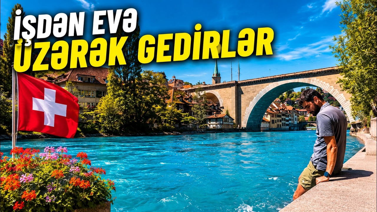Cənnətin paytaxtına xoş gəldiniz (Bern, İsveçrə)