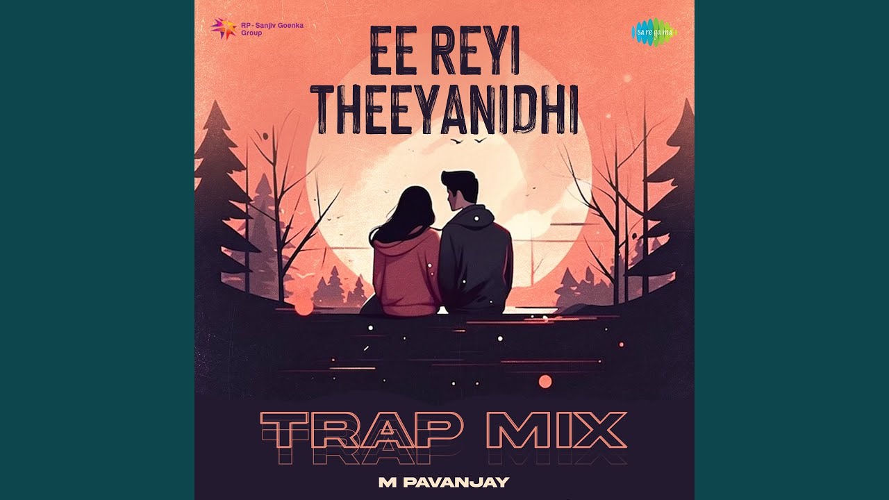 Ee Reyi Theeyanidhi - Trap Mix