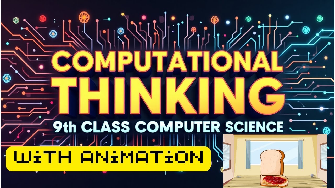 Computational Thinking | 9th Class Computer Science Chapter 7 (PTB 2025) | Full Lecture | New Book