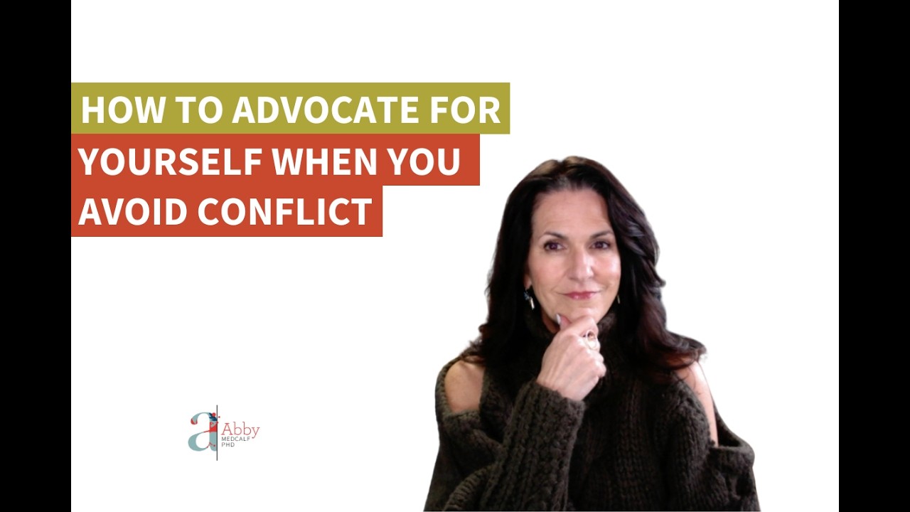 How To Advocate for Yourself When You Avoid Conflict