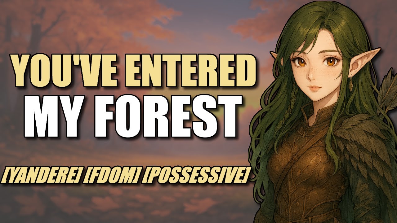 [F4A] Lost in a Yandere Wood Elf's Forest [Yandere] [FDom] [Possessive]