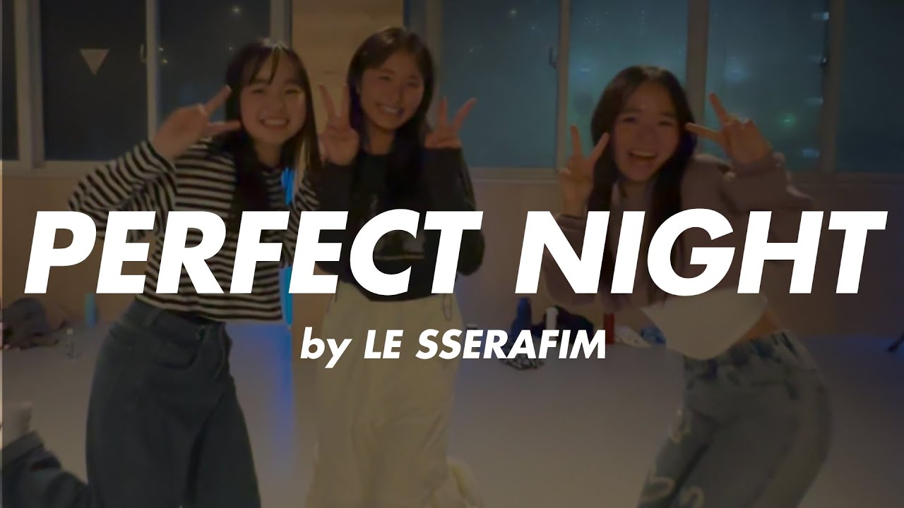 Perfect Night by LE SSERAFIM | K-POP Cover Dance | BEGINNER K-POP Class （DEC, 16th / 2023）#COVE