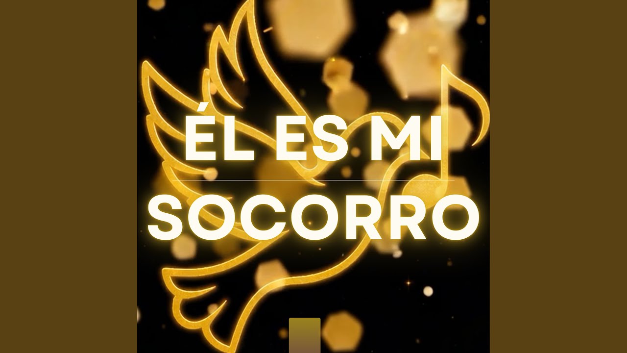 Él Es Mi Socorro (Studio Versión)