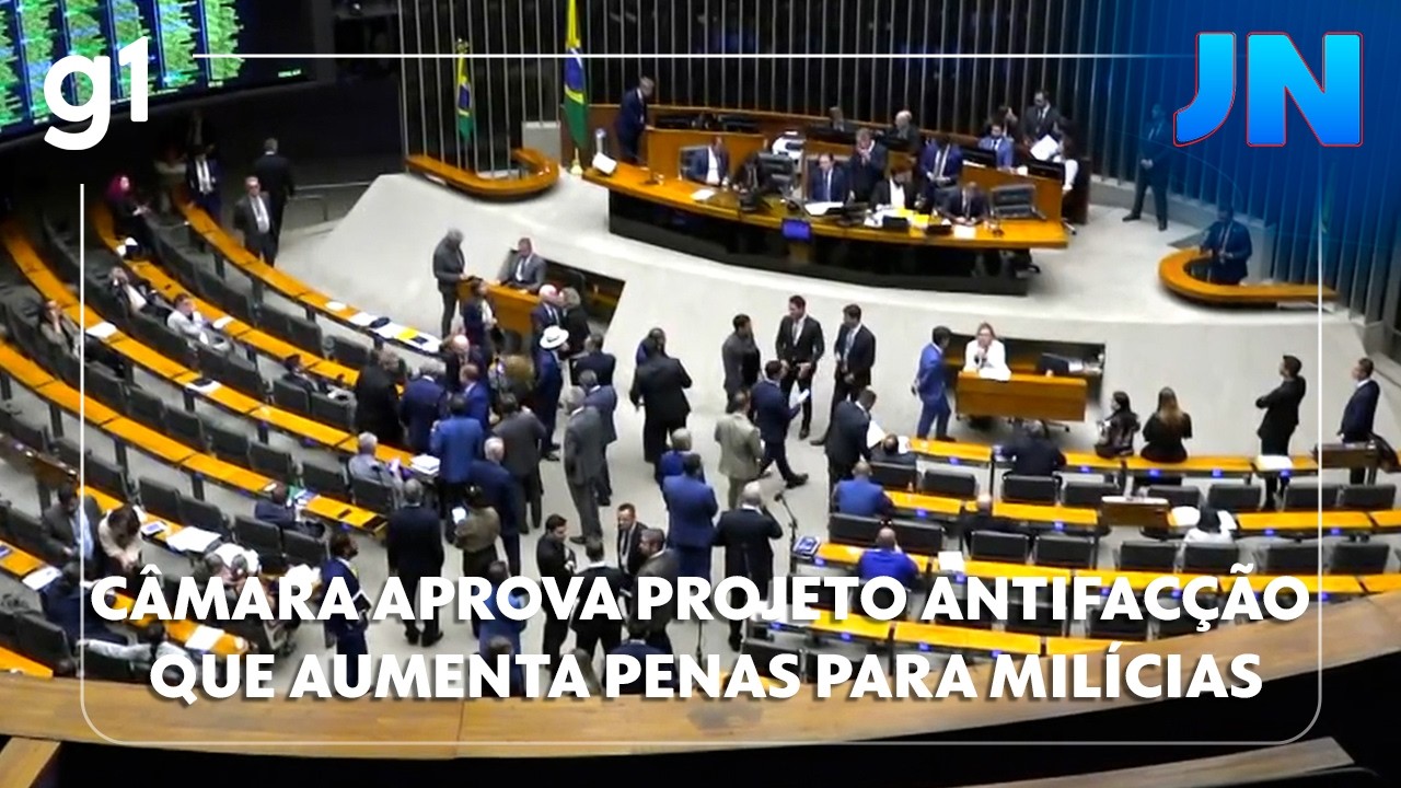 JN: Câmara aprova projeto antifacção que aumenta penas para milícias e organizações criminosas