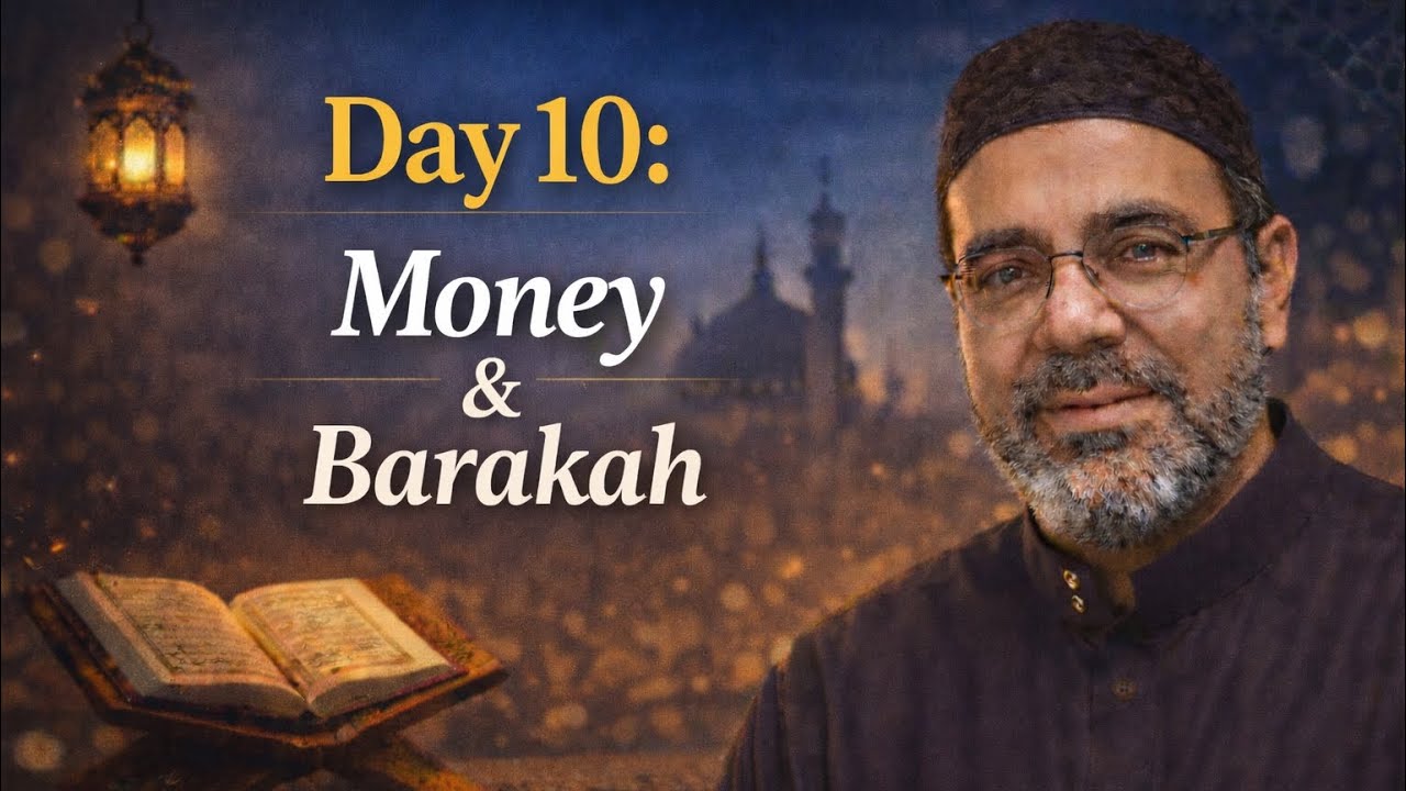 Day 10: Money and Barakah | Ramadan Series 