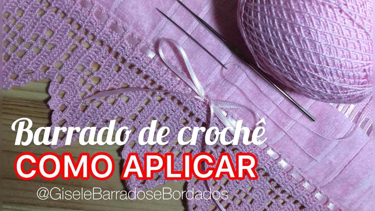 COMO APLICAR BARRADO DE CROCHÊ EM TOALHA.