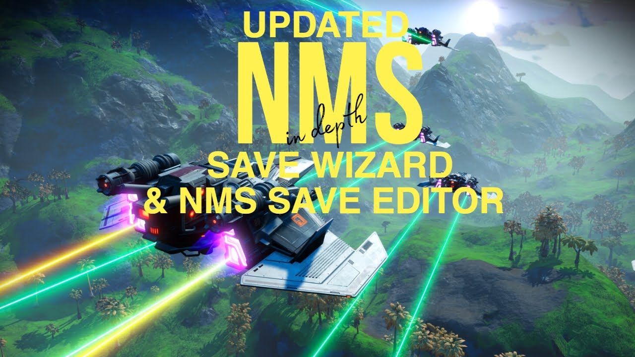 UPDATED & IN DEPTH - No Man's Sky + Save Wizard + NMS Save Editor 2023