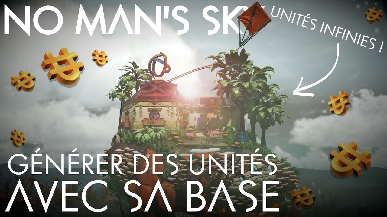 Générer des UNITÉS💰Depuis sa Base sur No Man's Sky ! UNITÉS INFINES ! Technique Durable, [Tuto FR]