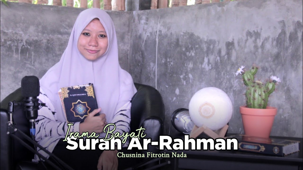 Murrotal Surah Ar-Rahman || Chusnina Fitrotin Nada || Irama Bayati