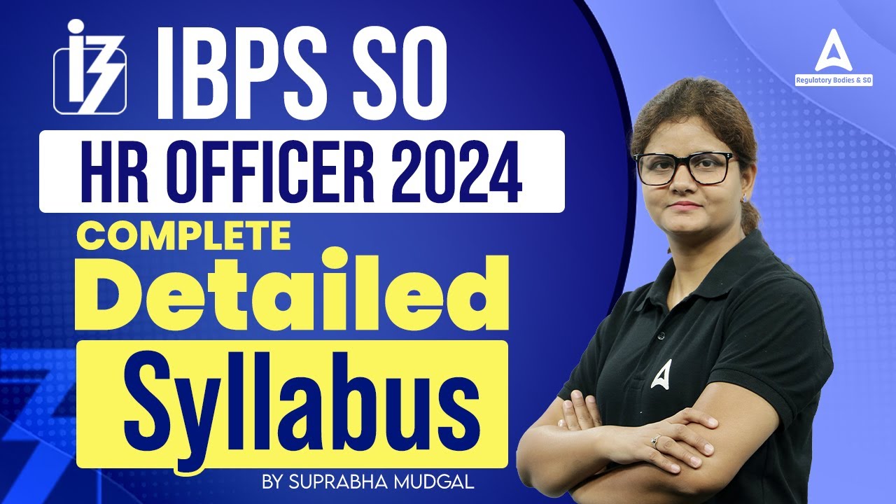IBPS SO HR Officer Syllabus in Detail | IBPS SO HR Officer Complete Syllabus | By Suprabha Mudgal