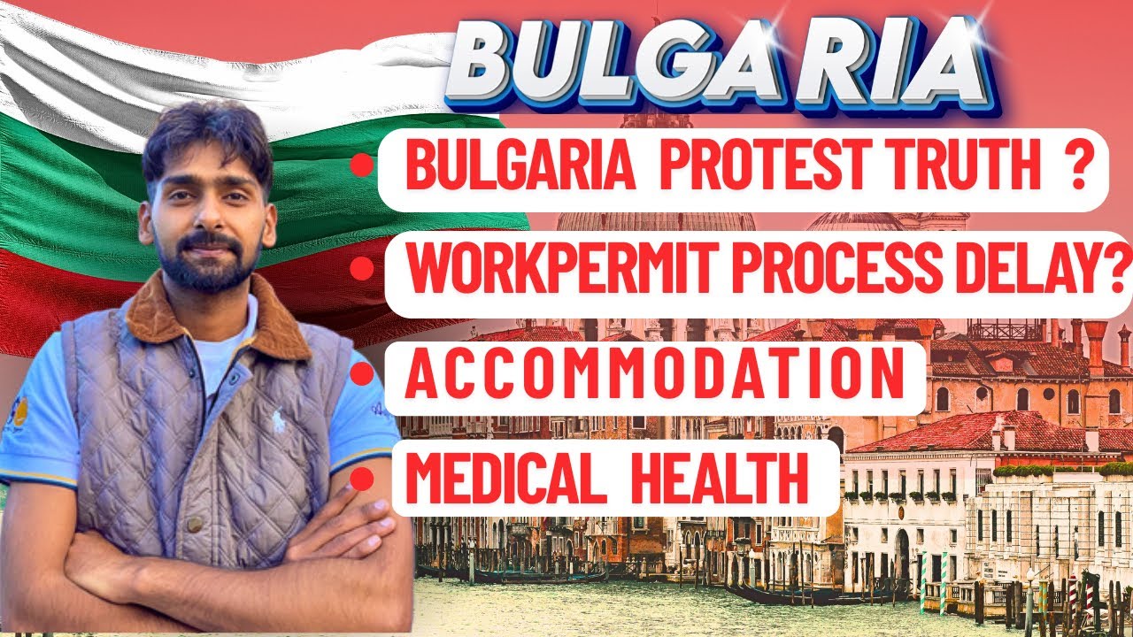 Bulgaria🇧🇬m Protest Kyu Hua ? || Work Permit  delay , Accommodation | Medical Health ||