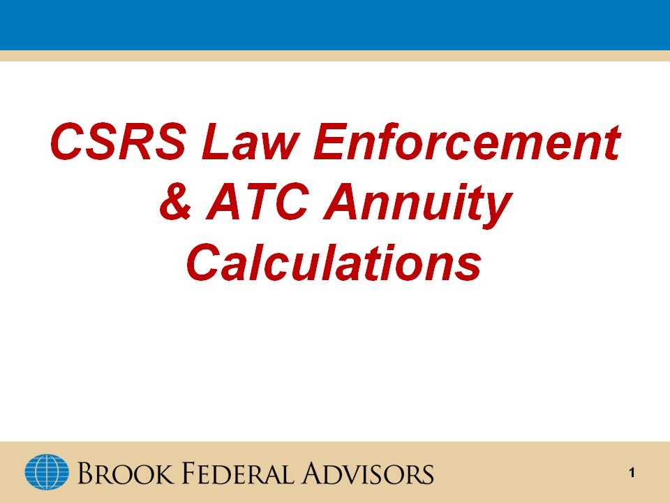 CSRS Law Enforcement & ATC Annuity Calculations