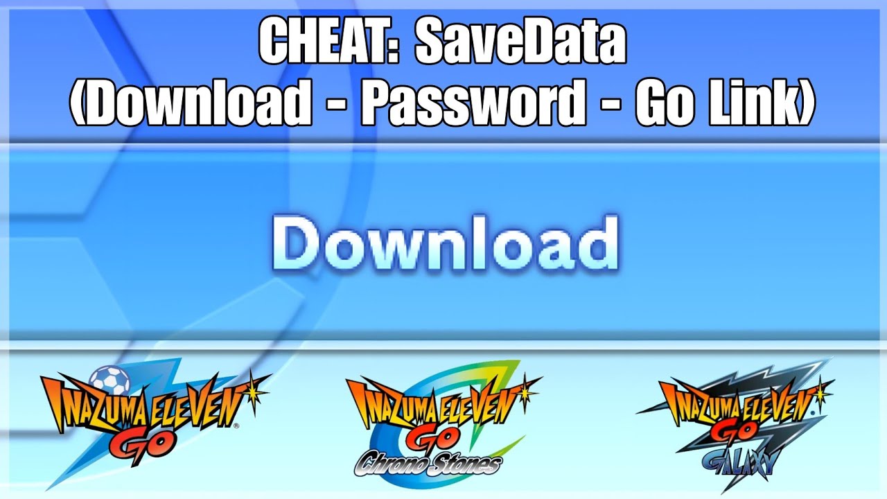 Cheat Code: SaveData (Download, Password, Go Link) | Inazuma Eleven Go - Chrono Stones - Galaxy