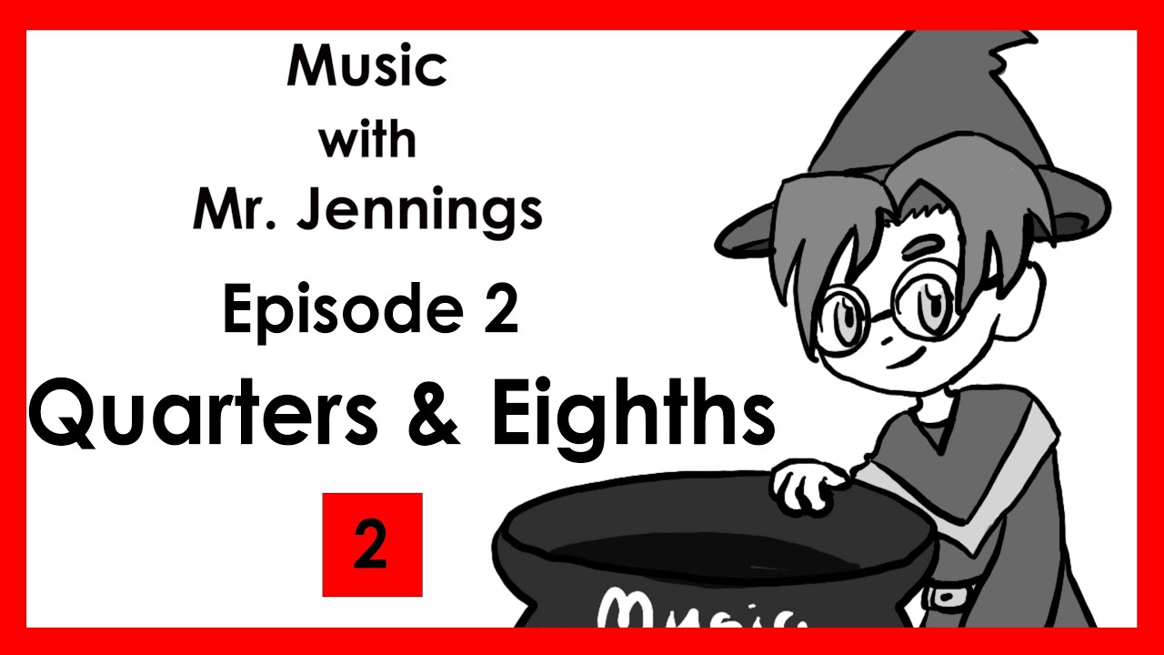 Music with Mr. Jennings, Episode 2: Quarters and Eighths