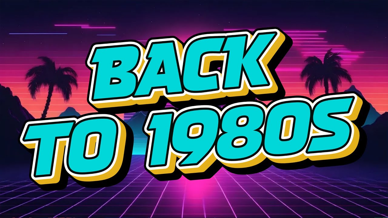 back to the 80s oldies but g&ocirc;dies - greatest hits full album - a classic wave of music - best songs