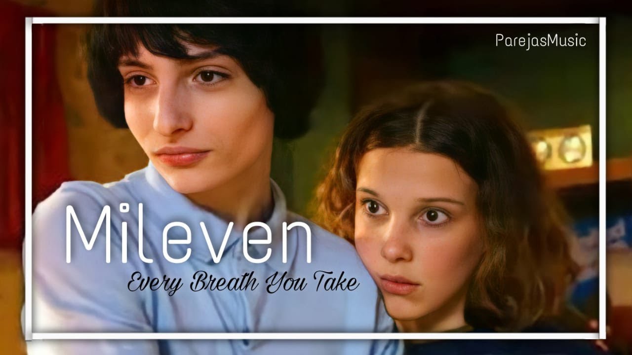 Mileven - Every Breath You Take  (Momentos) // ParejasMusic