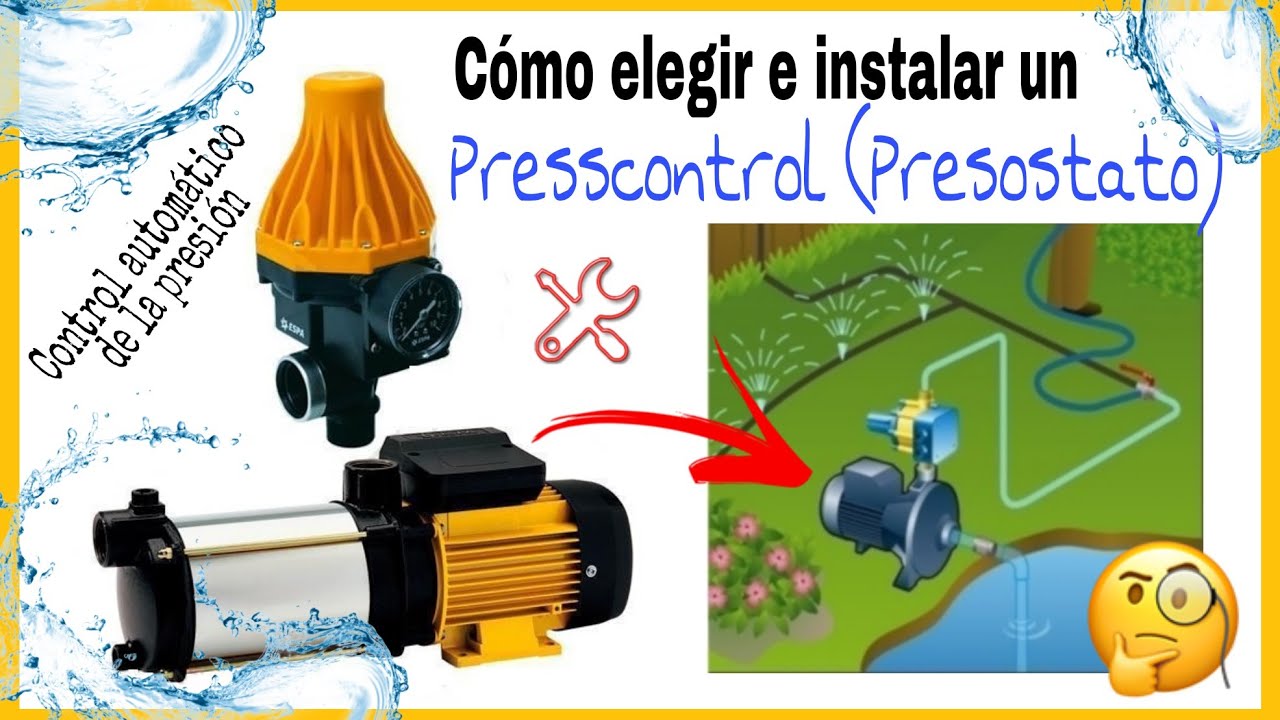 CÓMO SELECCIONAR E INSTALAR UN PRESSCONTROL EN UNA ELECTROBOMBA