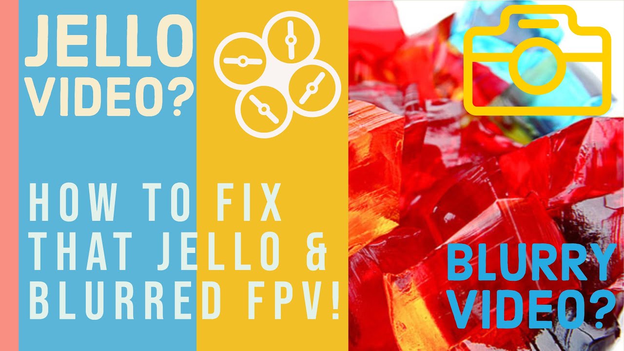 How To Fix Blurry Or Jello Video! Clean FPV Footage!