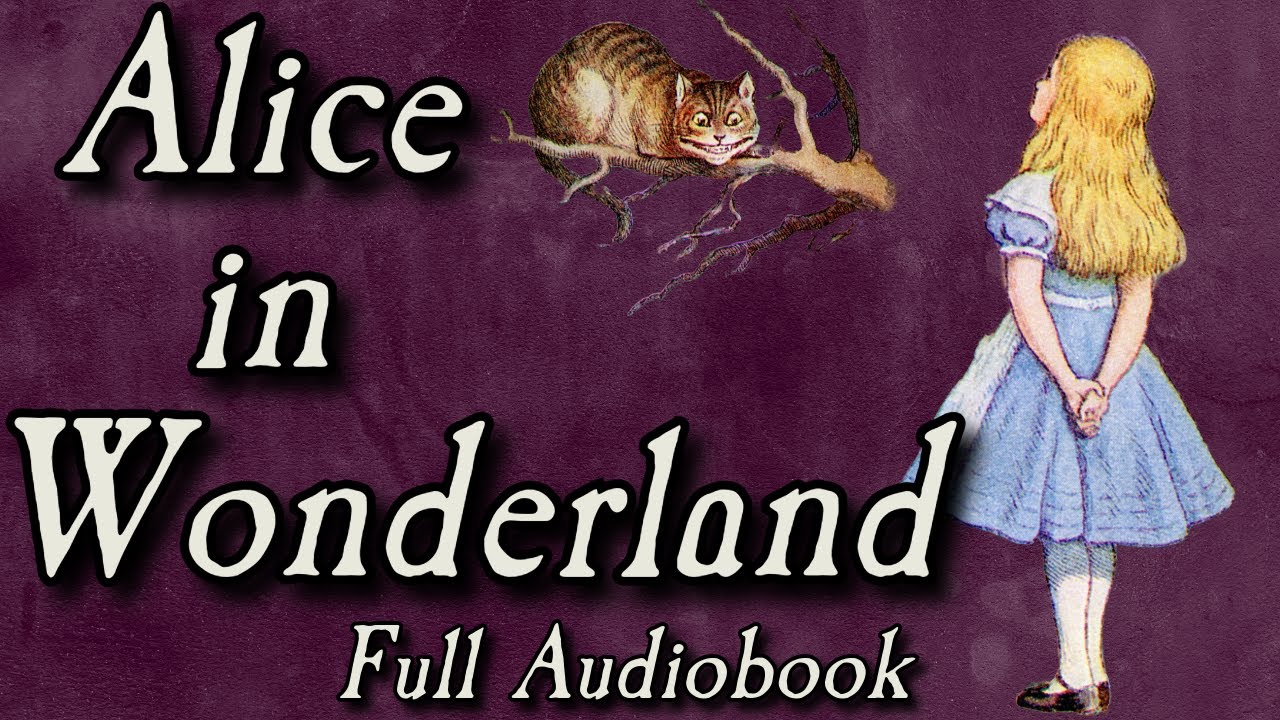 Alice In Wonderland - Full Audiobook