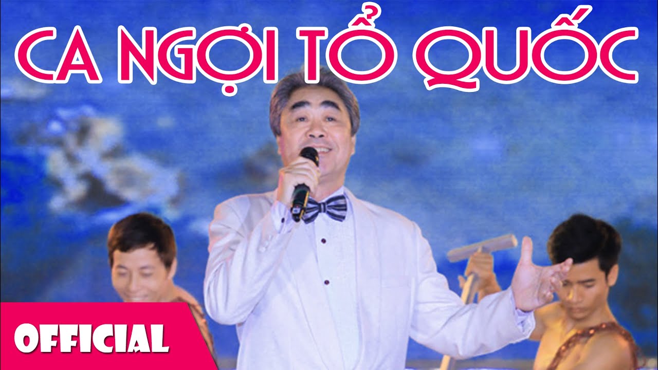Ca Ngợi Tổ Quốc - NSND Quang Thọ [MV HD]
