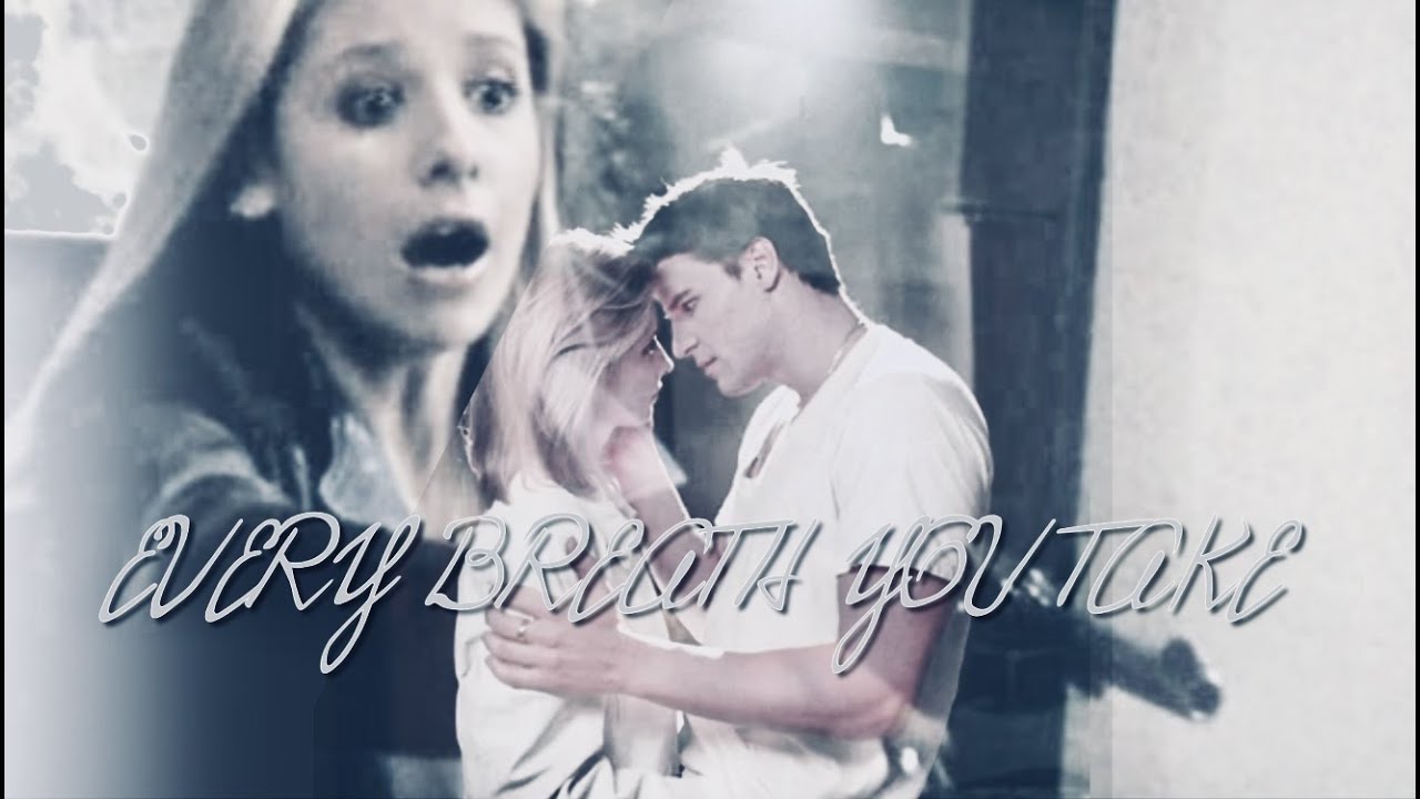 Buffy&Angel | Every breath you take