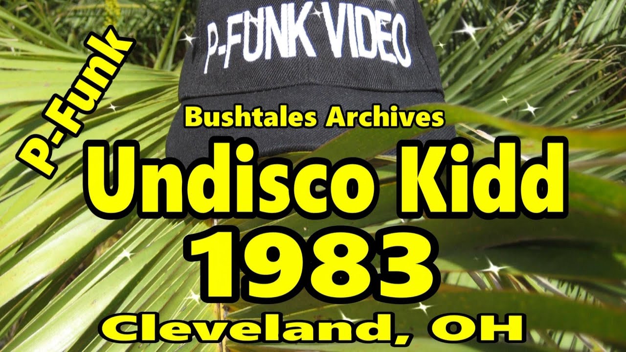 P-Funk - Undisco Kidd 1983 Live @ Cleveland, OH