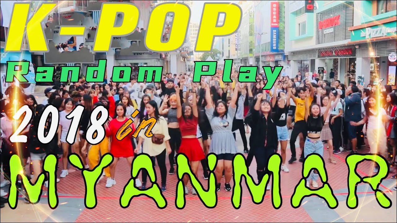 KPOP random play 2018 in Myanmar