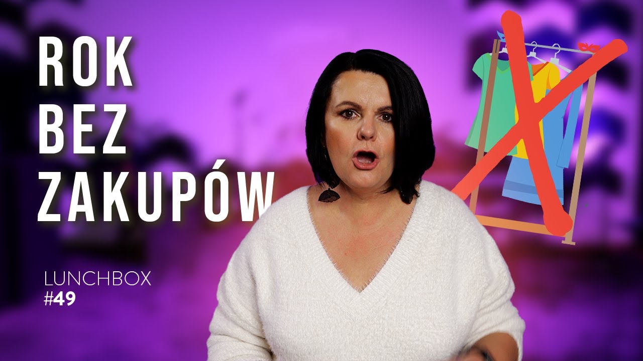 Rok bez zakupów? | Lunchbox #49