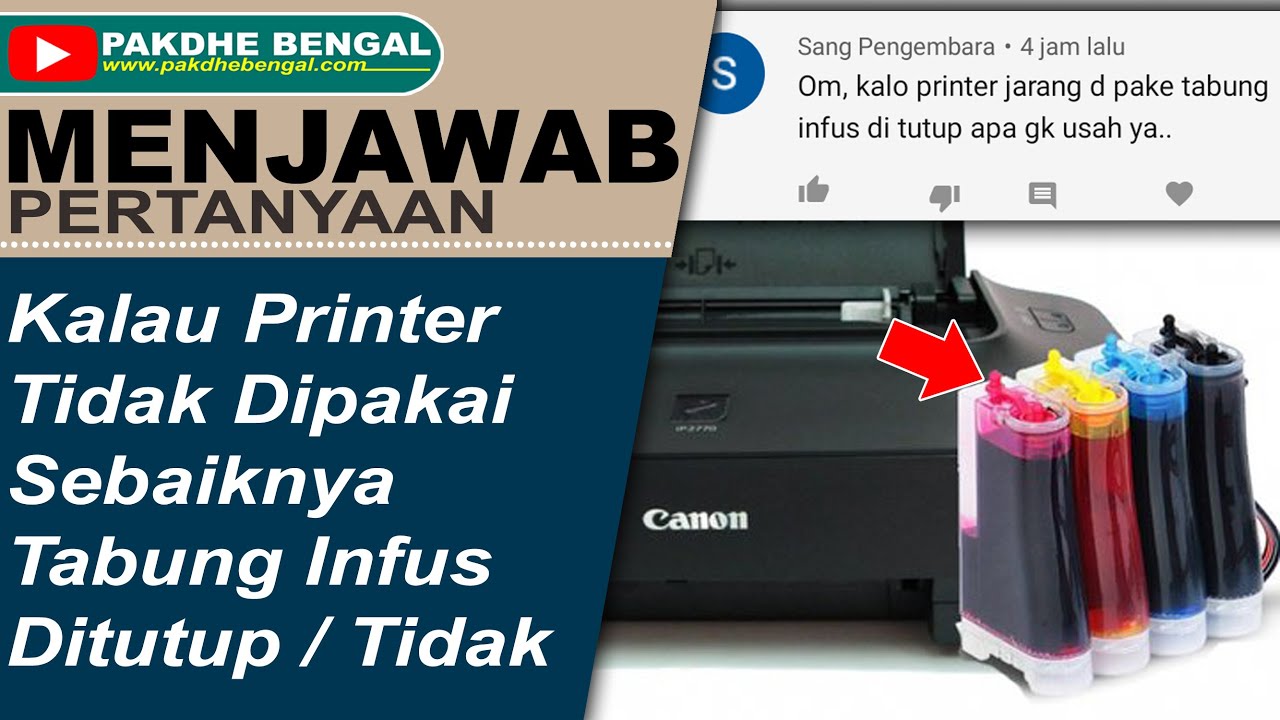 TUTUP TABUNG INFUS SEBAIKNYA DITUTUP ATAU DIBUKA SAAT PRINTER TIDAK DIPAKAI