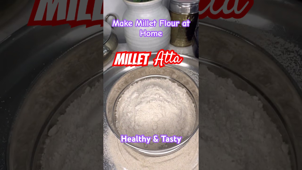 How To make MILLET Flour At Home|Easy Recipe Millet Atta|Millet Recipes#easyrecipe #easyrecipes
