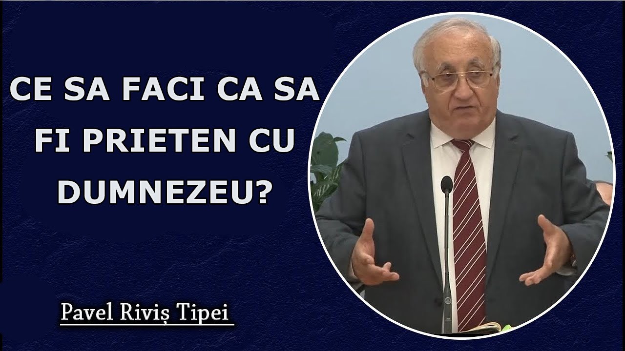 Rivis Tipei - Ce să faci ca să fi prieten cu Dumnezeu? Iov 21. Predica