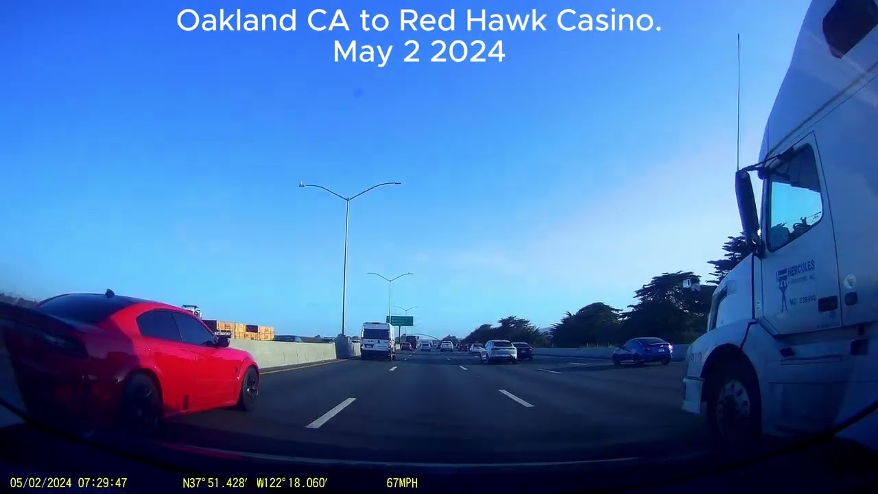 Oakland  CA to Red Hawk Casino ,Placerville, CA. Dashcam . May 2 2024.