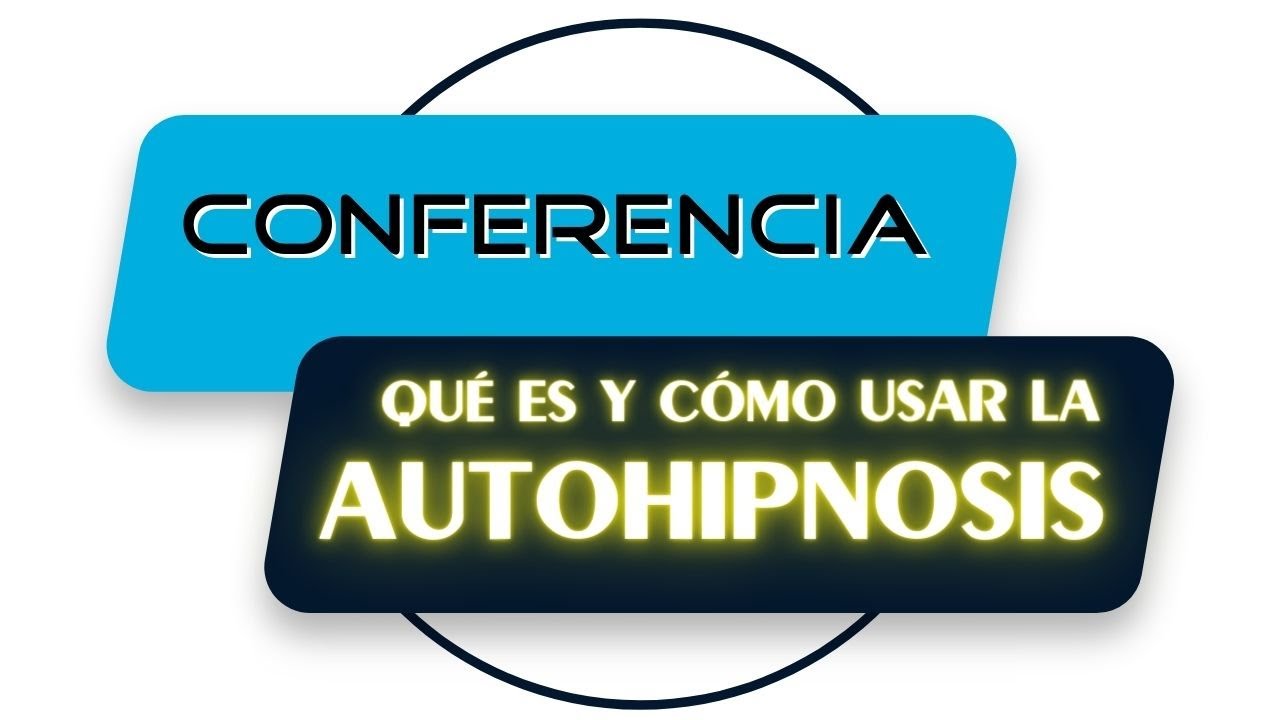 004.CONFERENCIA: AUTOHIPNOSIS