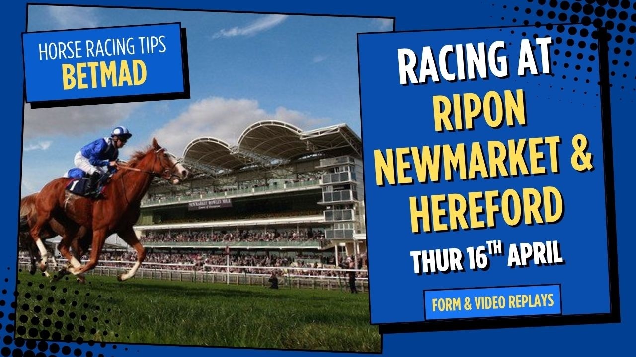 Horse racing tips | Thur 16th April | Newmarket | Ripon & Hereford