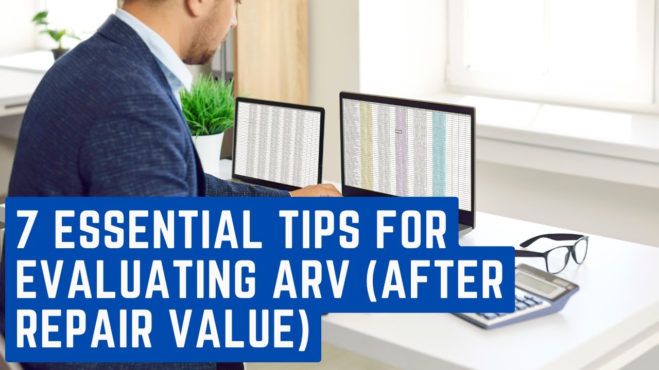7 Essential Tips for Evaluating ARV After Repair Value