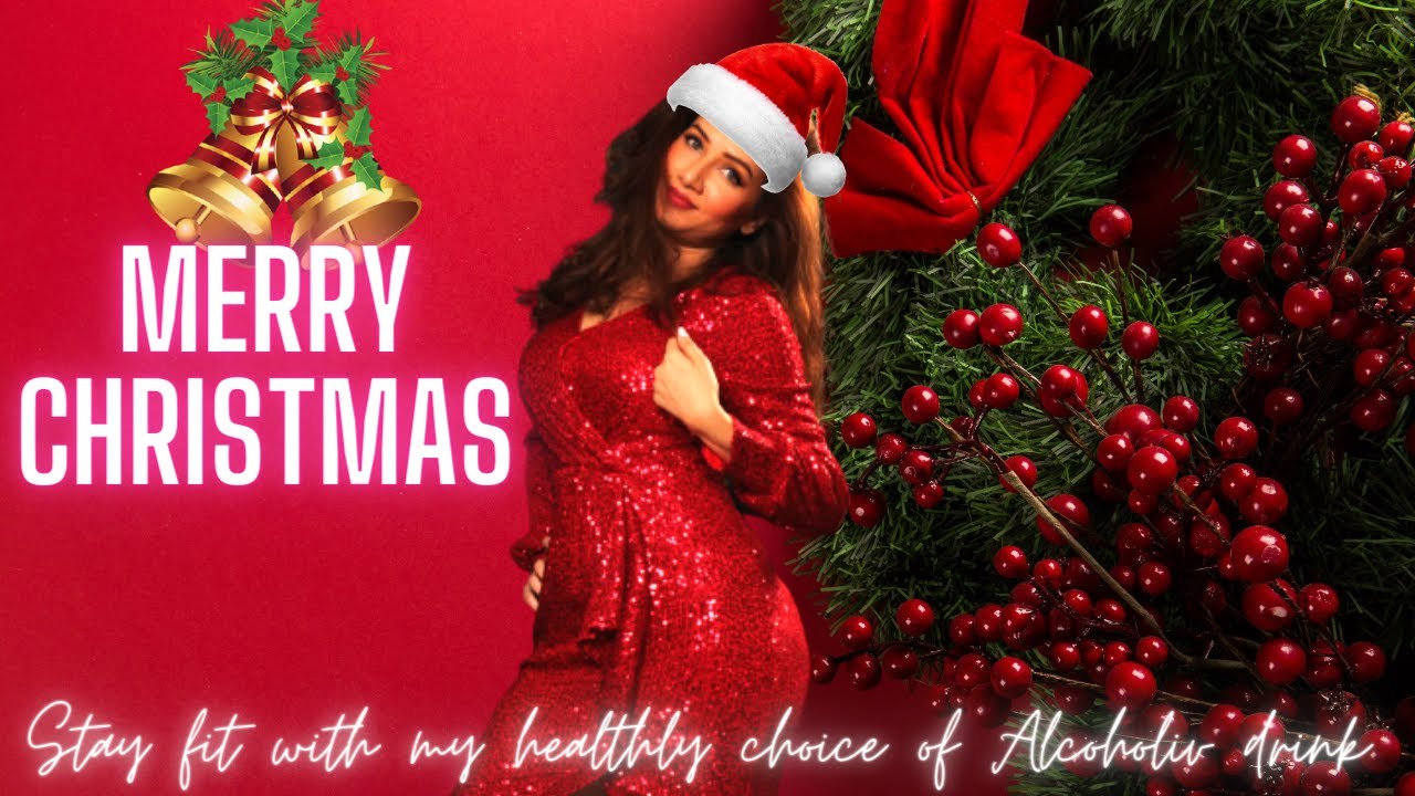 Merry Christmas | Stay Fit with my choice of Alcoholic Drink | With Benefits