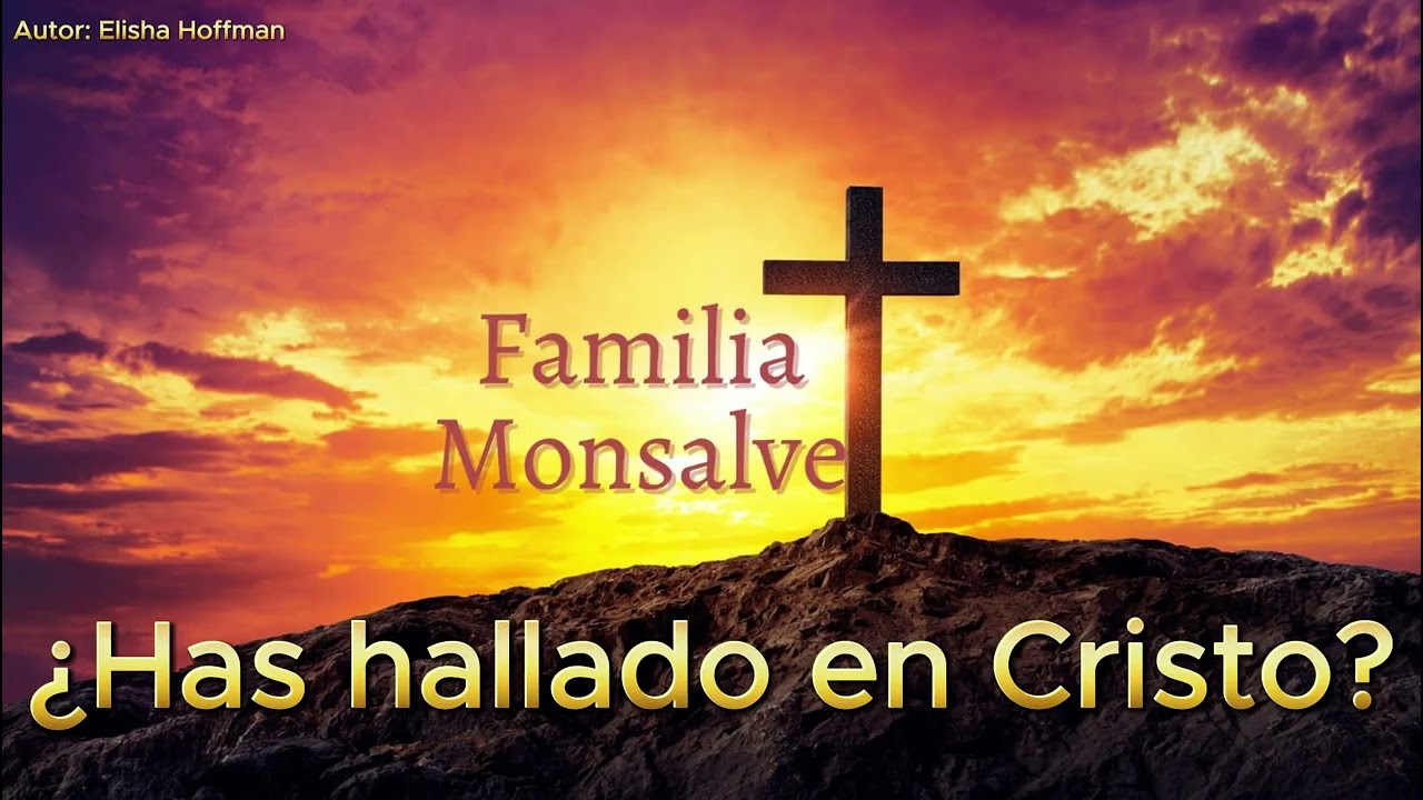 ¿Has hallado en Cristo? - Hno Felipe Monsalve