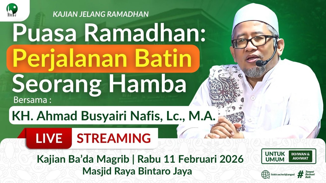🔴[LIVE] ⁠Puasa Ramadhan: Perjalanan Batin Seorang Hamba | KH. Ahmad Busyairi Nafis, Lc., M.A | MRBJ