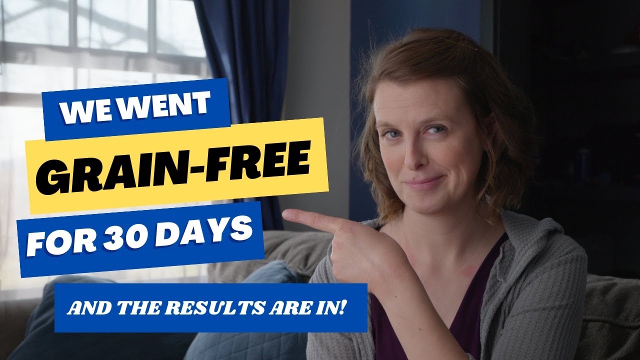 We Went Grain-Free for 30 Days...and Here's What Happened!