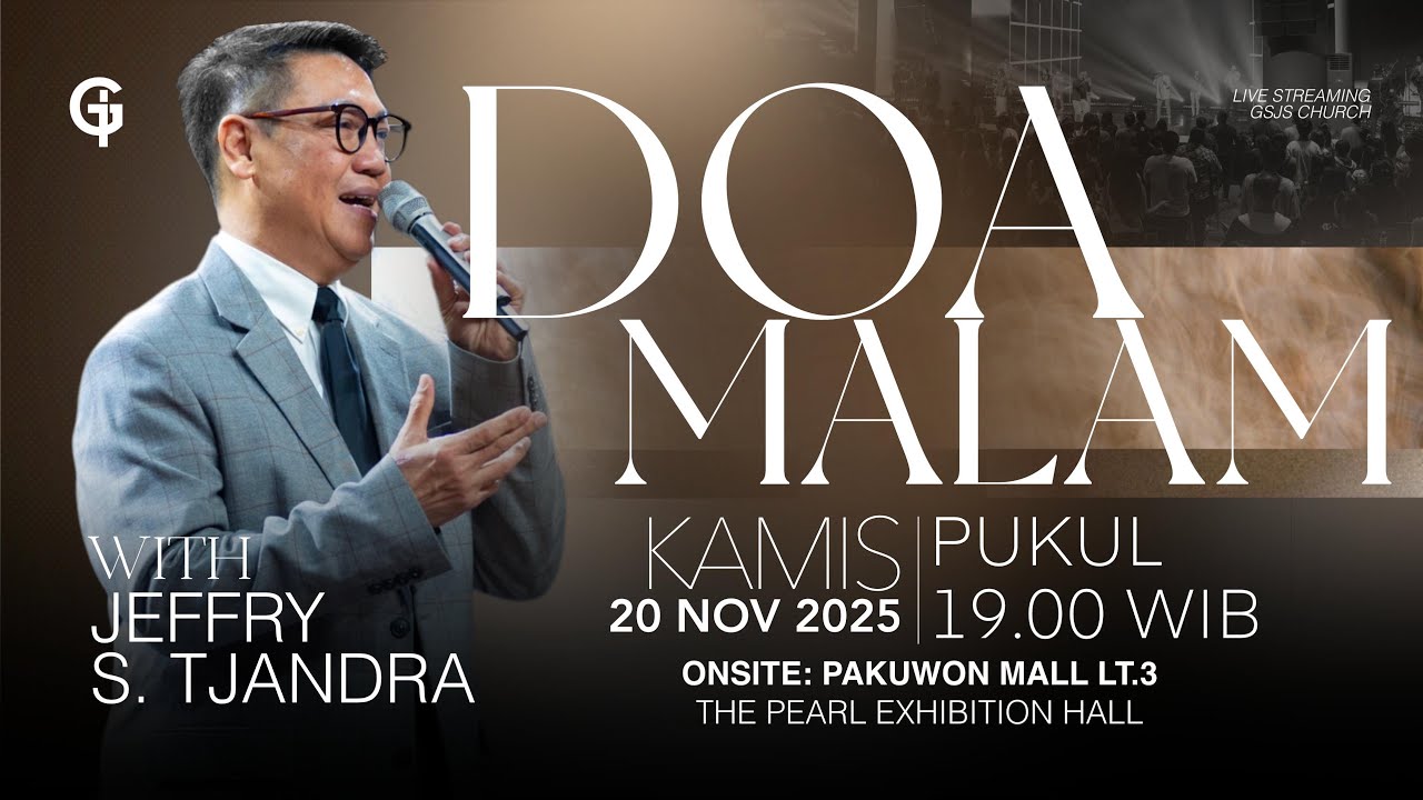 Ibadah DOA MALAM GSJS - Jeffry S. Tjandra - Pk.19.00 (20 November 2025)