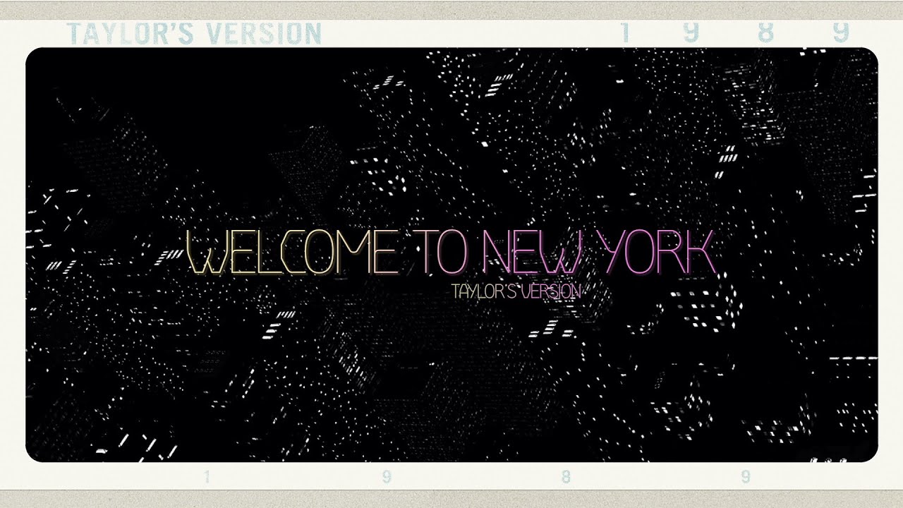 Taylor Swift - Welcome To New York (Taylor's Version) (Lyric Video)