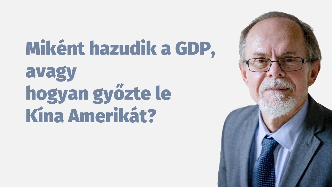 Miként hazudik a GDP, avagy hogyan győzte le Kína Amerikát?