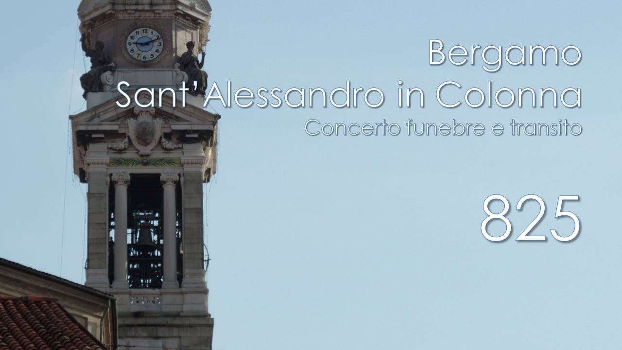 Le campane di Bergamo - Basilica di S. Alessandro in Colonna - Concerto funebre e transito