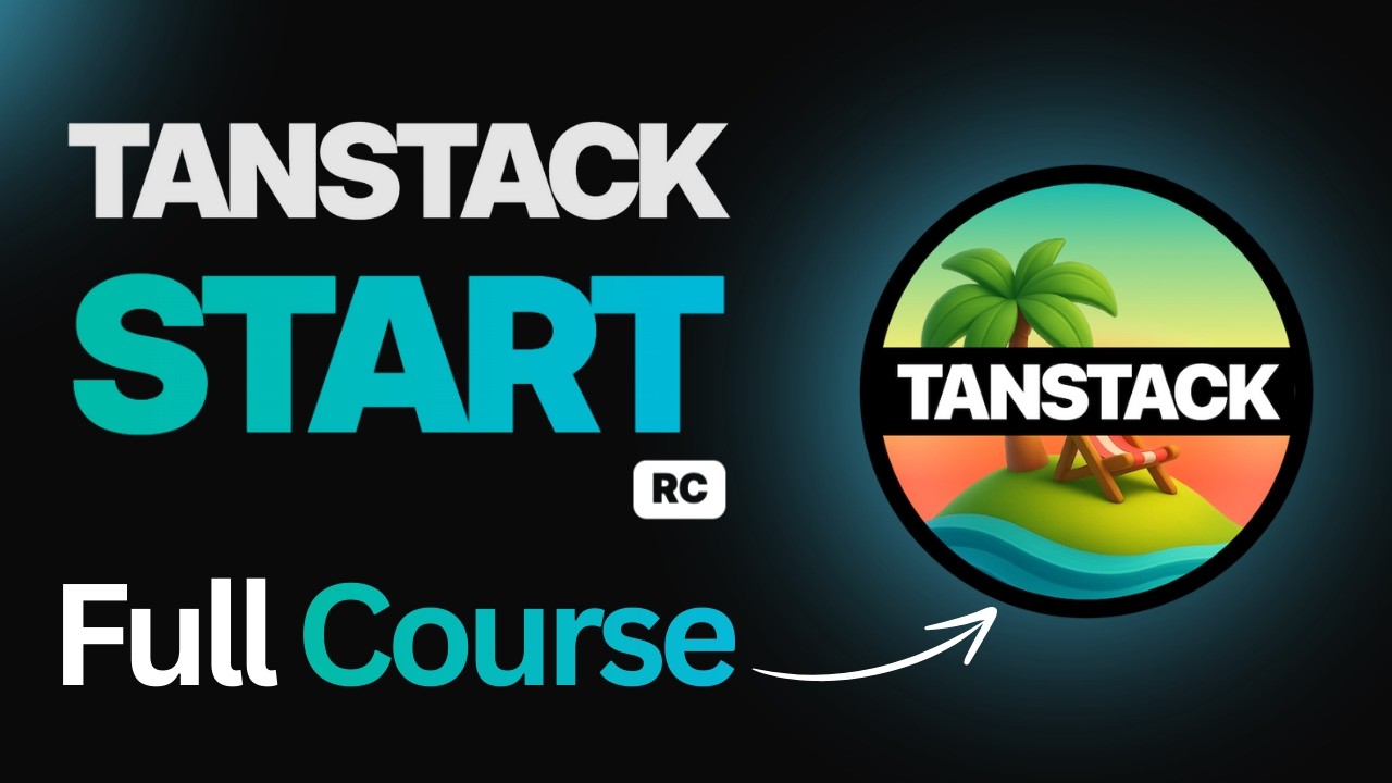 TanStack Start Full Stack Course (10 Hours) | Server Functions, Middleware, Auth etc.