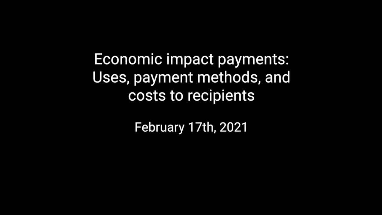 Economic impact payments: Uses, payment methods, and costs to recipients